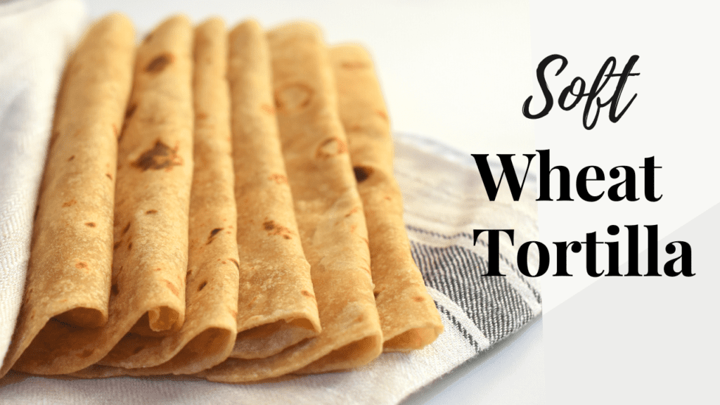 Whole Wheat Tortilla Recipe MerryBoosters